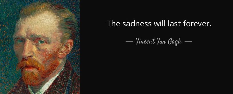 quote-the-sadness-will-last-forever-vincent-van-gogh-43-91-63